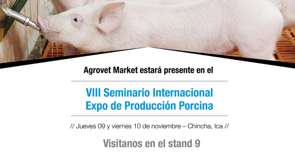 Agrovet Market los espera en el VIII Seminario Internacional Expo de Producción Porcina en Ica